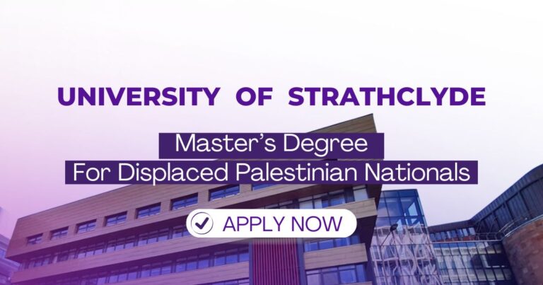 The Humanitarian Scholarship for Displaced Palestinians University of Strathclyde – Glasgow